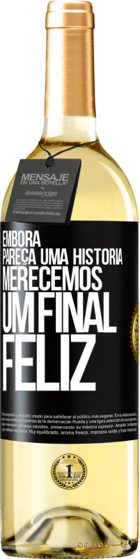 Envio grátis | Vinho branco Edição WHITE Embora pareça uma história, merecemos um final feliz Etiqueta Preta. Etiqueta personalizável Vinho jovem Colheita 2023 Verdejo