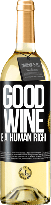 «Good wine is a human right» Edição WHITE