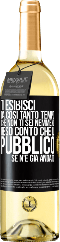 Spedizione Gratuita | Vino bianco Edizione WHITE Ti esibisci da così tanto tempo che non ti sei nemmeno reso conto che il pubblico se n'è già andato Etichetta Nera. Etichetta personalizzabile Vino giovane Raccogliere 2023 Verdejo