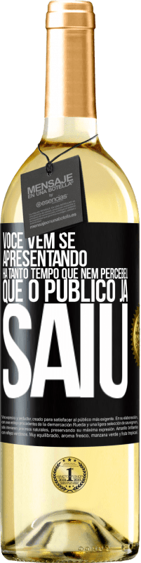 Envio grátis | Vinho branco Edição WHITE Você vem se apresentando há tanto tempo que nem percebeu que o público já saiu Etiqueta Preta. Etiqueta personalizável Vinho jovem Colheita 2023 Verdejo