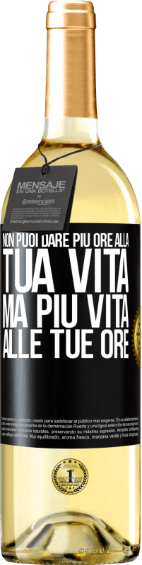 Spedizione Gratuita | Vino bianco Edizione WHITE Non puoi dare più ore alla tua vita, ma più vita alle tue ore Etichetta Nera. Etichetta personalizzabile Vino giovane Raccogliere 2023 Verdejo