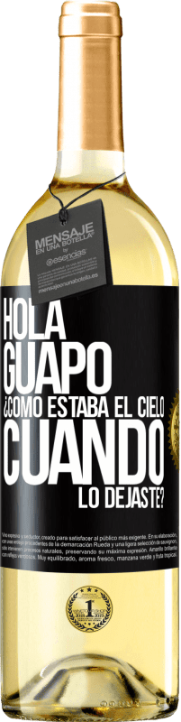 29,95 € Envío gratis | Vino Blanco Edición WHITE Hola guapo ¿Cómo estaba el cielo cuando lo dejaste? Etiqueta Negra. Etiqueta personalizable Vino joven Cosecha 2025 Verdejo