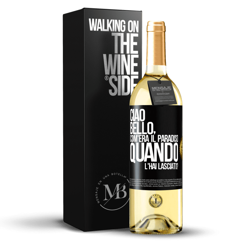 29,95 € Spedizione Gratuita | Vino bianco Edizione WHITE Ciao bello, com'era il paradiso quando l'hai lasciato? Etichetta Nera. Etichetta personalizzabile Vino giovane Raccogliere 2023 Verdejo