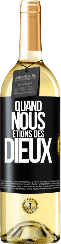 Envoi gratuit | Vin blanc Édition WHITE Quand nous étions des dieux Étiquette Noire. Étiquette personnalisable Vin jeune Récolte 2023 Verdejo