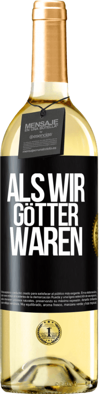 Kostenloser Versand | Weißwein WHITE Ausgabe Als wir Götter waren Schwarzes Etikett. Anpassbares Etikett Junger Wein Ernte 2023 Verdejo