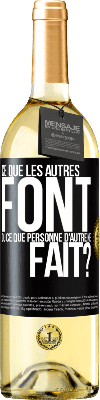 29,95 € | Vin blanc Édition WHITE Ce que les autres font ou ce que personne d'autre ne fait? Étiquette Noire. Étiquette personnalisable Vin jeune Récolte 2025 Verdejo