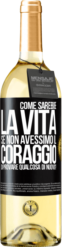 29,95 € | Vino bianco Edizione WHITE Come sarebbe la vita se non avessimo il coraggio di provare qualcosa di nuovo? Etichetta Nera. Etichetta personalizzabile Vino giovane Raccogliere 2023 Verdejo