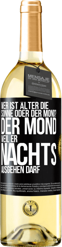 29,95 € | Weißwein WHITE Ausgabe Wer ist älter, die Sonne oder der Mond? Der Mond, weil er nachts ausgehen darf Schwarzes Etikett. Anpassbares Etikett Junger Wein Ernte 2024 Verdejo