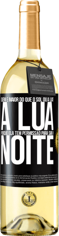 29,95 € | Vinho branco Edição WHITE Quem é maior do que o sol ou a lua? A lua, porque ela tem permissão para sair à noite Etiqueta Preta. Etiqueta personalizável Vinho jovem Colheita 2023 Verdejo