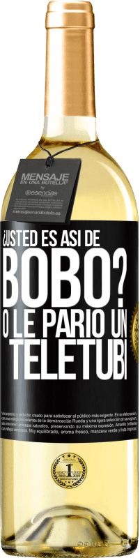 29,95 € | Vino Blanco Edición WHITE ¿Usted es así de bobo? O le parió un teletubi Etiqueta Negra. Etiqueta personalizable Vino joven Cosecha 2023 Verdejo