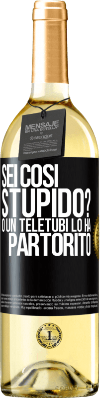 29,95 € | Vino bianco Edizione WHITE Sei così stupido? O un teletubi lo ha partorito Etichetta Nera. Etichetta personalizzabile Vino giovane Raccogliere 2023 Verdejo