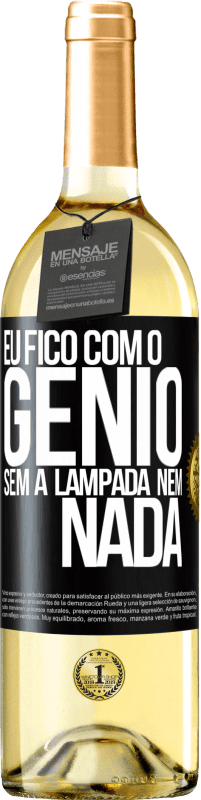 29,95 € Envio grátis | Vinho branco Edição WHITE Eu fico com o gênio sem a lâmpada nem nada Etiqueta Preta. Etiqueta personalizável Vinho jovem Colheita 2023 Verdejo