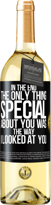 Free Shipping | White Wine WHITE Edition In the end the only thing special about you was the way I looked at you Black Label. Customizable label Young wine Harvest 2023 Verdejo