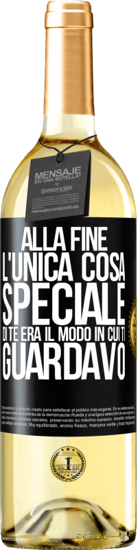 Spedizione Gratuita | Vino bianco Edizione WHITE Alla fine l'unica cosa speciale di te era il modo in cui ti guardavo Etichetta Nera. Etichetta personalizzabile Vino giovane Raccogliere 2023 Verdejo