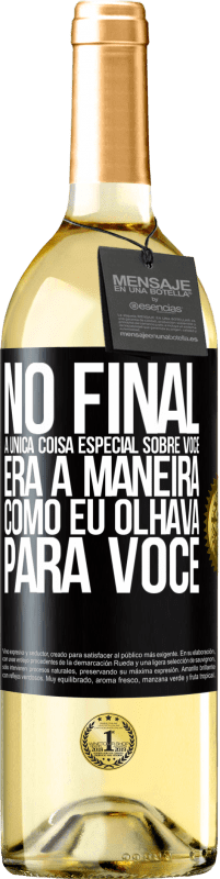 «No final, a única coisa especial sobre você era a maneira como eu olhava para você» Edição WHITE
