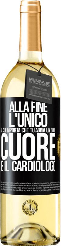 29,95 € | Vino bianco Edizione WHITE Alla fine, l'unico a cui importa che tu abbia un buon cuore è il cardiologo Etichetta Nera. Etichetta personalizzabile Vino giovane Raccogliere 2025 Verdejo