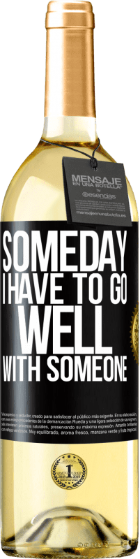 29,95 € | White Wine WHITE Edition Someday I have to go well with someone Black Label. Customizable label Young wine Harvest 2024 Verdejo