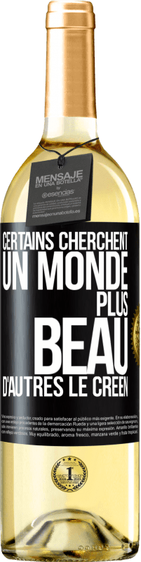 29,95 € Envoi gratuit | Vin blanc Édition WHITE Certains cherchent un monde plus beau, d'autres le créent Étiquette Noire. Étiquette personnalisable Vin jeune Récolte 2024 Verdejo