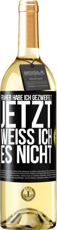 29,95 € | Weißwein WHITE Ausgabe Früher habe ich gezweifelt, jetzt weiß ich es nicht Schwarzes Etikett. Anpassbares Etikett Junger Wein Ernte 2024 Verdejo