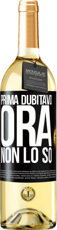 29,95 € Spedizione Gratuita | Vino bianco Edizione WHITE Prima dubitavo, ora non lo so Etichetta Nera. Etichetta personalizzabile Vino giovane Raccogliere 2025 Verdejo