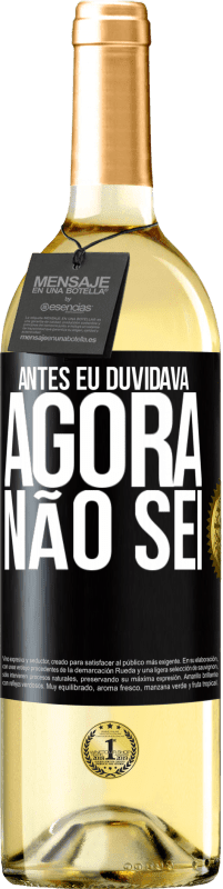 29,95 € Envio grátis | Vinho branco Edição WHITE Antes eu duvidava, agora não sei Etiqueta Preta. Etiqueta personalizável Vinho jovem Colheita 2024 Verdejo