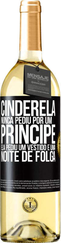 29,95 € Envio grátis | Vinho branco Edição WHITE Cinderela nunca pediu por um príncipe. Ela pediu um vestido e uma noite de folga Etiqueta Preta. Etiqueta personalizável Vinho jovem Colheita 2025 Verdejo