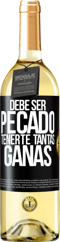 29,95 € | Vino Blanco Edición WHITE Debe ser pecado tenerte tantas ganas Etiqueta Negra. Etiqueta personalizable Vino joven Cosecha 2025 Verdejo