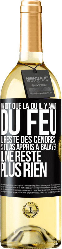 Envoi gratuit | Vin blanc Édition WHITE On dit que là où il y avait du feu, il reste des cendres. Si tu as appris à balayer, il ne reste plus rien Étiquette Noire. Étiquette personnalisable Vin jeune Récolte 2023 Verdejo