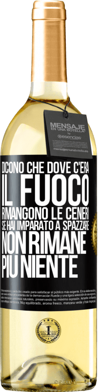 29,95 € Spedizione Gratuita | Vino bianco Edizione WHITE Dicono che dove c'era il fuoco rimangono le ceneri. Se hai imparato a spazzare, non rimane più niente Etichetta Nera. Etichetta personalizzabile Vino giovane Raccogliere 2025 Verdejo