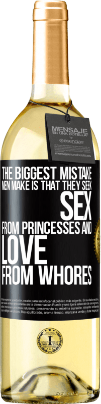 Free Shipping | White Wine WHITE Edition The biggest mistake men make is that they seek sex from princesses and love from whores Black Label. Customizable label Young wine Harvest 2023 Verdejo