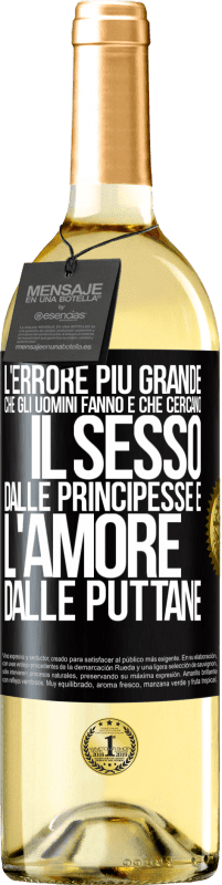 Spedizione Gratuita | Vino bianco Edizione WHITE L'errore più grande che gli uomini fanno è che cercano il sesso dalle principesse e l'amore dalle puttane Etichetta Nera. Etichetta personalizzabile Vino giovane Raccogliere 2023 Verdejo