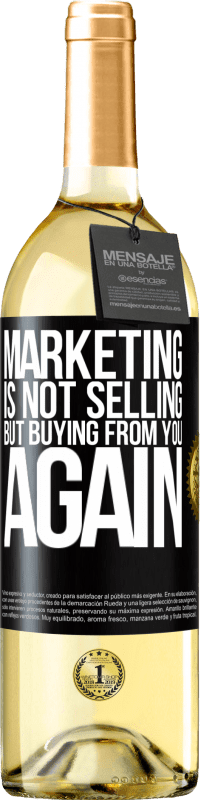 «Marketing is not selling, but buying from you again» WHITE Edition