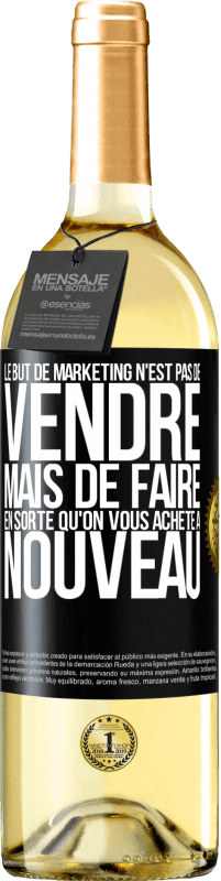 29,95 € | Vin blanc Édition WHITE Le but de marketing n'est pas de vendre, mais de faire en sorte qu'on vous achète à nouveau Étiquette Noire. Étiquette personnalisable Vin jeune Récolte 2025 Verdejo