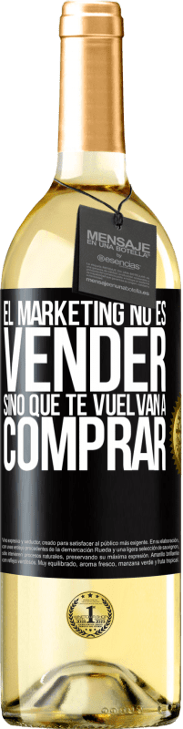 Envío gratis | Vino Blanco Edición WHITE El marketing no es vender, sino que te vuelvan a comprar Etiqueta Negra. Etiqueta personalizable Vino joven Cosecha 2023 Verdejo