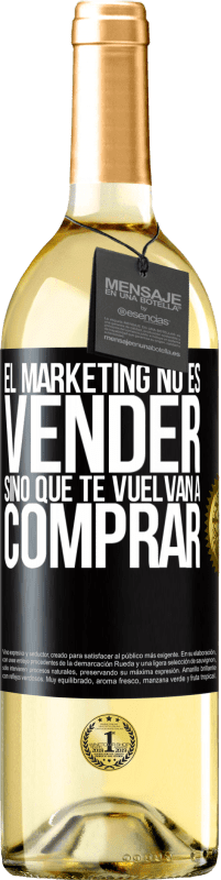 29,95 € Envío gratis | Vino Blanco Edición WHITE El marketing no es vender, sino que te vuelvan a comprar Etiqueta Negra. Etiqueta personalizable Vino joven Cosecha 2025 Verdejo
