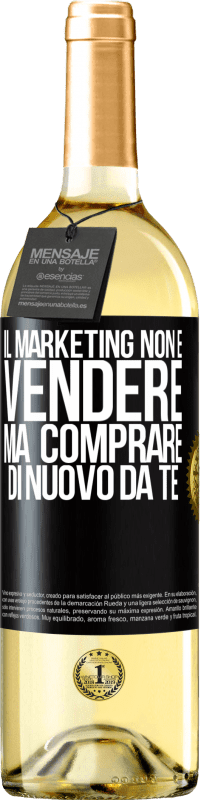 Spedizione Gratuita | Vino bianco Edizione WHITE Il marketing non è vendere, ma comprare di nuovo da te Etichetta Nera. Etichetta personalizzabile Vino giovane Raccogliere 2023 Verdejo