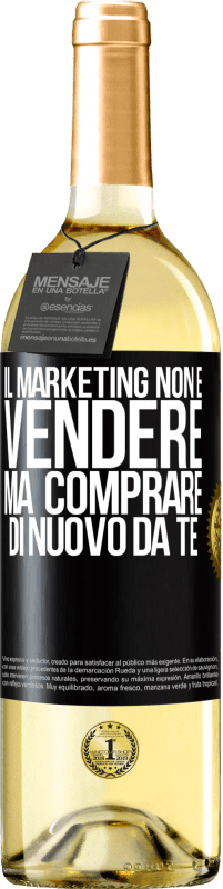 29,95 € Spedizione Gratuita | Vino bianco Edizione WHITE Il marketing non è vendere, ma comprare di nuovo da te Etichetta Nera. Etichetta personalizzabile Vino giovane Raccogliere 2025 Verdejo