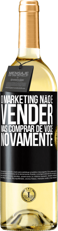 Envio grátis | Vinho branco Edição WHITE O marketing não é vender, mas comprar de você novamente Etiqueta Preta. Etiqueta personalizável Vinho jovem Colheita 2023 Verdejo