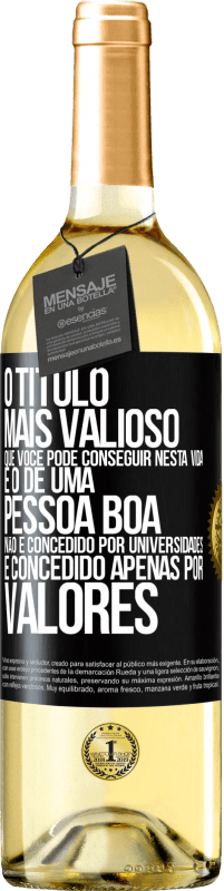 «O título mais valioso que você pode conseguir nesta vida é o de uma pessoa boa, não é concedido por universidades, é» Edição WHITE