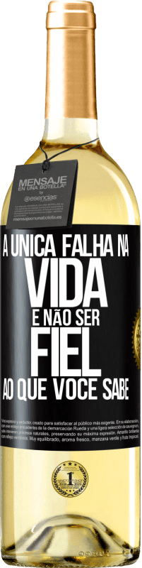 Envio grátis | Vinho branco Edição WHITE A única falha na vida é não ser fiel ao que você sabe Etiqueta Preta. Etiqueta personalizável Vinho jovem Colheita 2023 Verdejo