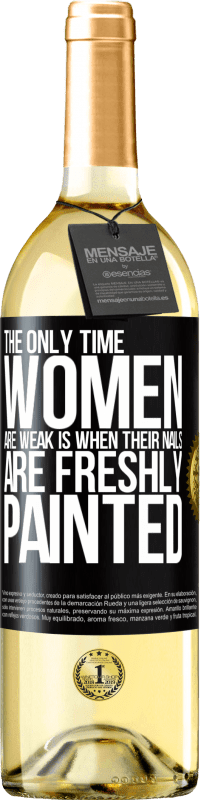 Free Shipping | White Wine WHITE Edition The only time women are weak is when their nails are freshly painted Black Label. Customizable label Young wine Harvest 2023 Verdejo