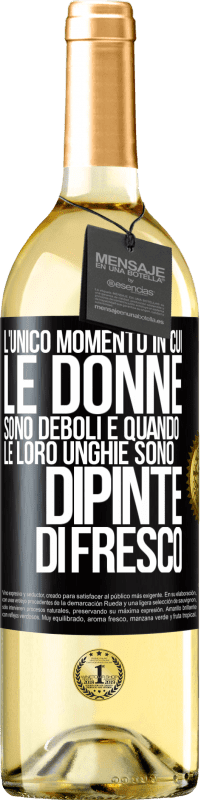 Spedizione Gratuita | Vino bianco Edizione WHITE L'unico momento in cui le donne sono deboli è quando le loro unghie sono dipinte di fresco Etichetta Nera. Etichetta personalizzabile Vino giovane Raccogliere 2023 Verdejo