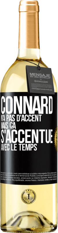 29,95 € | Vin blanc Édition WHITE Connard n'a pas d'accent, mais ça s'accentue avec le temps Étiquette Noire. Étiquette personnalisable Vin jeune Récolte 2023 Verdejo