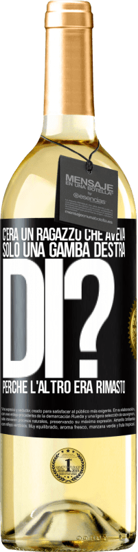 29,95 € Spedizione Gratuita | Vino bianco Edizione WHITE C'era un ragazzo che aveva solo una gamba destra. Di? Perché l'altro era rimasto Etichetta Nera. Etichetta personalizzabile Vino giovane Raccogliere 2025 Verdejo