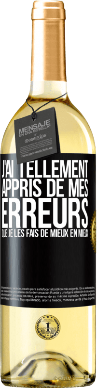 29,95 € | Vin blanc Édition WHITE J'ai tellement appris de mes erreurs que je les fais de mieux en mieux Étiquette Noire. Étiquette personnalisable Vin jeune Récolte 2025 Verdejo