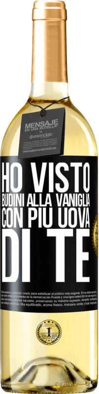 29,95 € | Vino bianco Edizione WHITE Ho visto budini alla vaniglia con più uova di te Etichetta Nera. Etichetta personalizzabile Vino giovane Raccogliere 2025 Verdejo