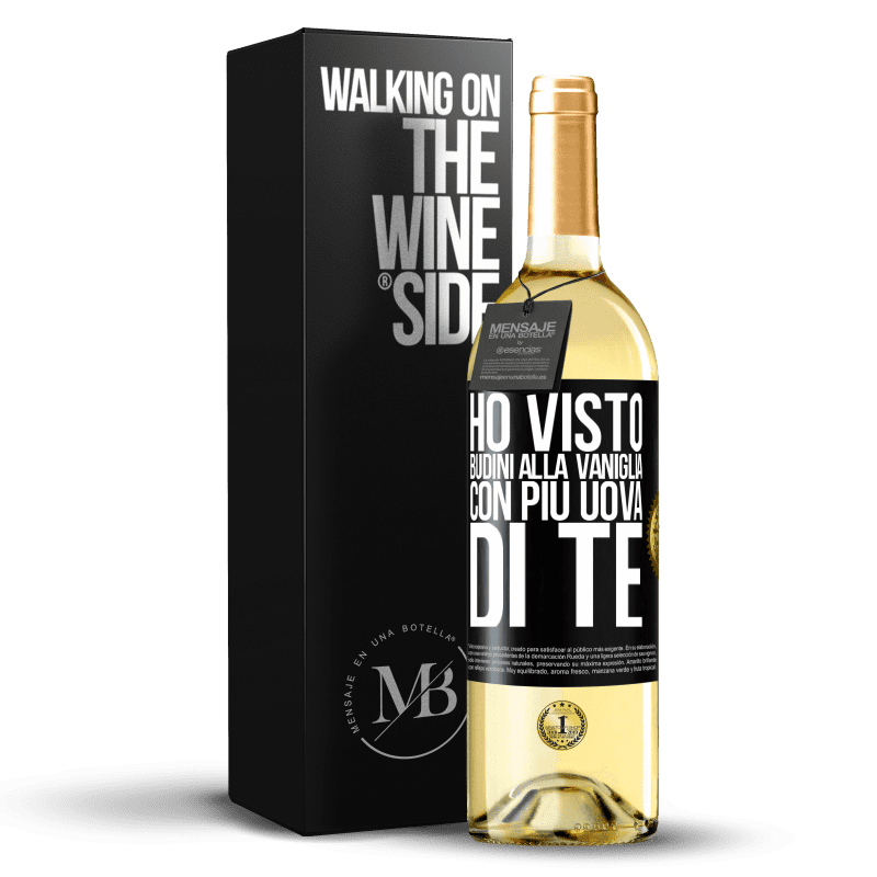 29,95 € Spedizione Gratuita | Vino bianco Edizione WHITE Ho visto budini alla vaniglia con più uova di te Etichetta Nera. Etichetta personalizzabile Vino giovane Raccogliere 2023 Verdejo