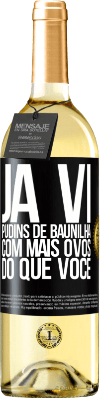 Envio grátis | Vinho branco Edição WHITE Já vi pudins de baunilha com mais ovos do que você Etiqueta Preta. Etiqueta personalizável Vinho jovem Colheita 2023 Verdejo