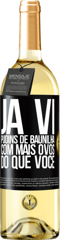 29,95 € | Vinho branco Edição WHITE Já vi pudins de baunilha com mais ovos do que você Etiqueta Preta. Etiqueta personalizável Vinho jovem Colheita 2025 Verdejo