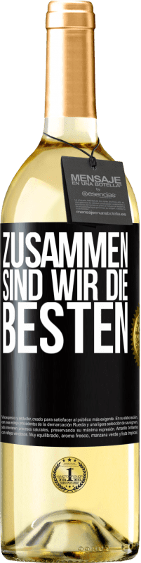 29,95 € | Weißwein WHITE Ausgabe Zusammen sind wir die Besten Schwarzes Etikett. Anpassbares Etikett Junger Wein Ernte 2023 Verdejo